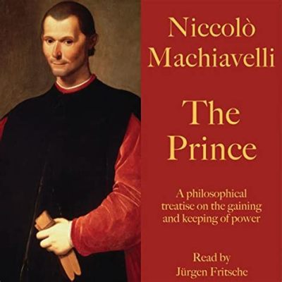 Machiavelli's The Prince: A Renaissance Treatise on Acquiring and Maintaining Power