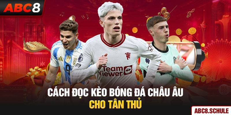 Cách đọc kèo bóng đá châu âu cho tân thủ