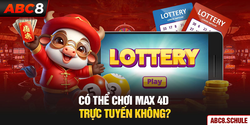 Có thể chơi Max 4D rực tuyến không?