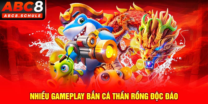 Nhiều gameplay độc đáo giúp bạn không thấy nhàm chán