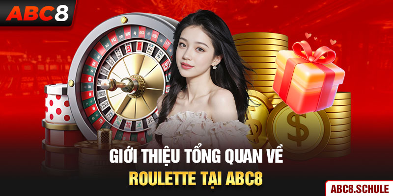 Giới thiệu tổng quan về Roulette tại ABC8