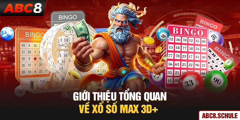 Giới thiệu tổng quan về xổ số max 3D+