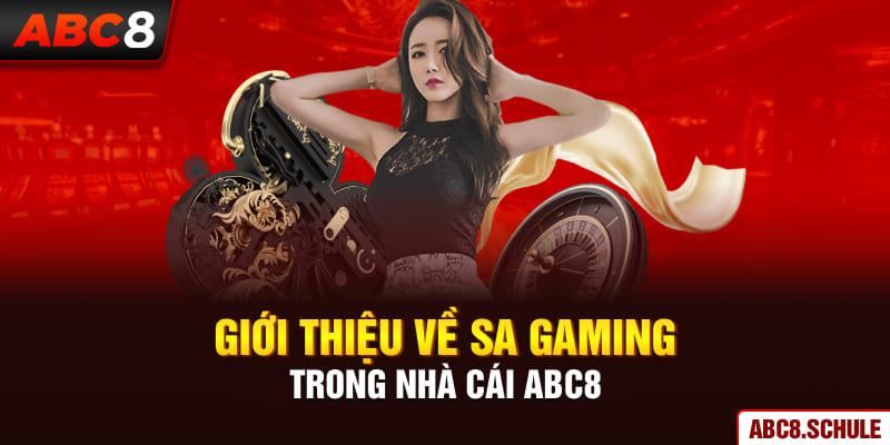 Giới thiệu về SA Gaming ABC8