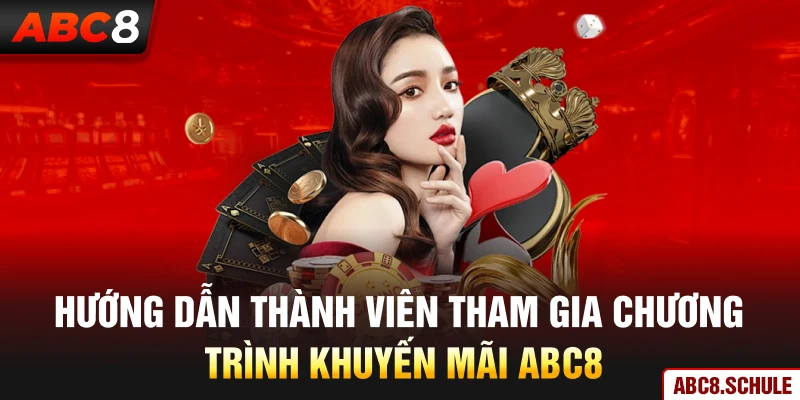 Hướng dẫn thành viên tham gia chương trình khuyến mãi ABC8