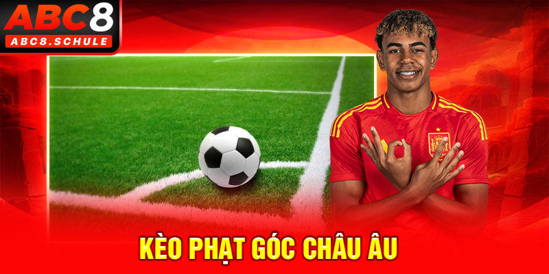 Kèo phạt góc châu Âu