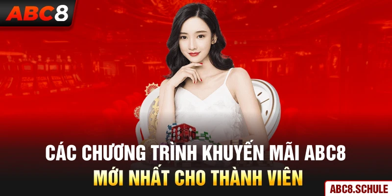 Các chương trình khuyến mãi ABC8 mới nhất cho thành viên