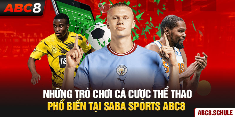 Những trò chơi cá cược thể thao phổ biến tại Saba Sports ABC8