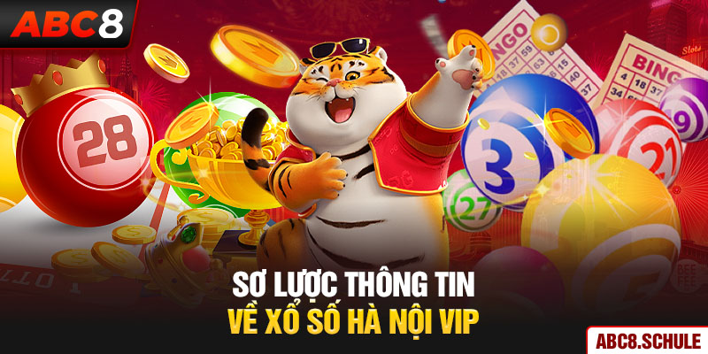 Sơ lược thông tin về xổ số hà nội VIP