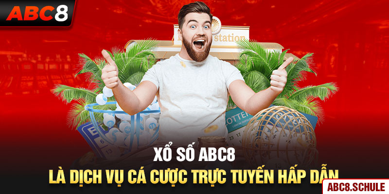 Xổ số ABC8 là dịch vụ cá cược trực tuyến hấp dẫn